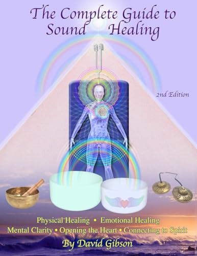 The Complete Guide to Sound Healing