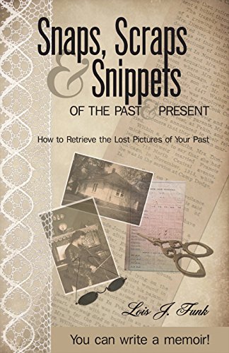 Snaps, Scraps & Snippets of the Past and Present