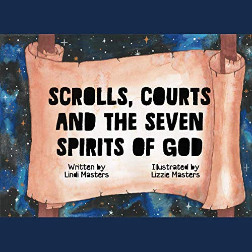 Scrolls, courts and the seven spirits of God