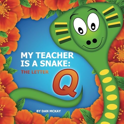 My Teacher is a snake the Letter Q