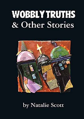 Wobbly Truths &amp; Other Stories