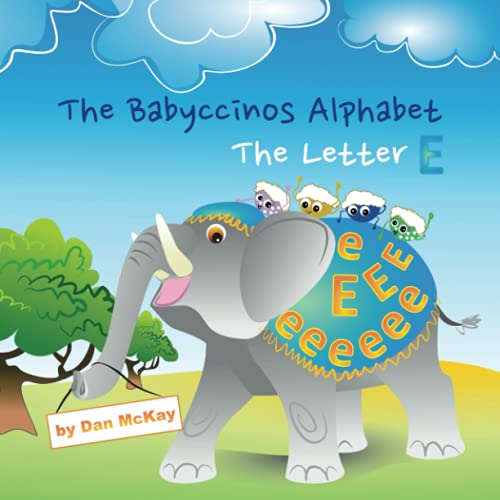 The Babyccinos Alphabet The Letter E