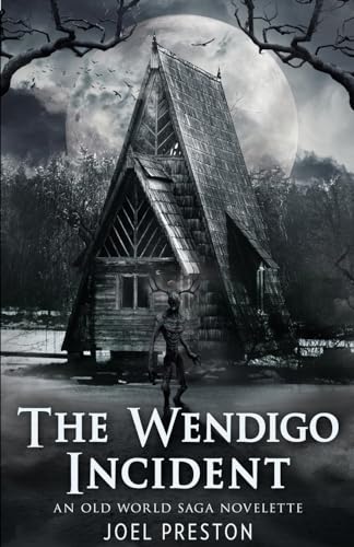 The Wendigo Incident