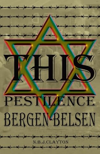 This Pestilence, Bergen-Belsen