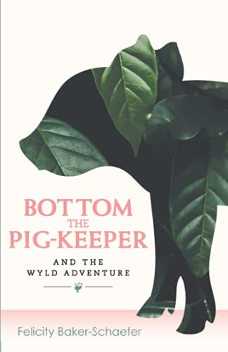 Bottom the Pig-Keeper and the Wyld Adventure