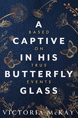 A Captive in his Butterfly Glass