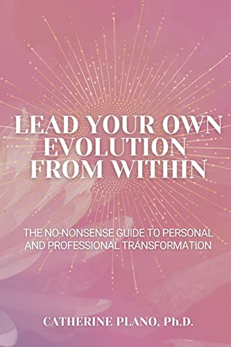 Lead Your Own Evolution from Within