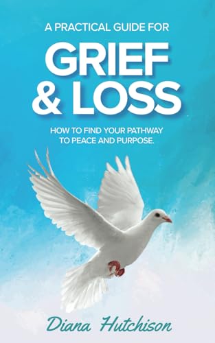 A Practical Guide for Grief & Loss
