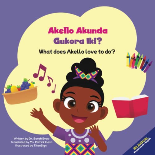 Akello Akunda Gukora Iki? What does Akello love to do?