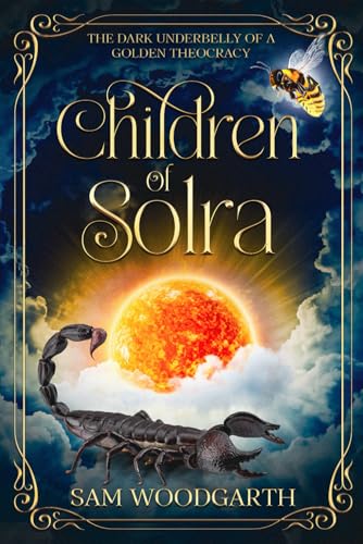 Children of Solra The Dark Underbelly of a Golden Theocracy