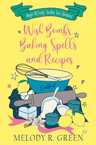 Wish Bombs, Baking Spells and Recipes