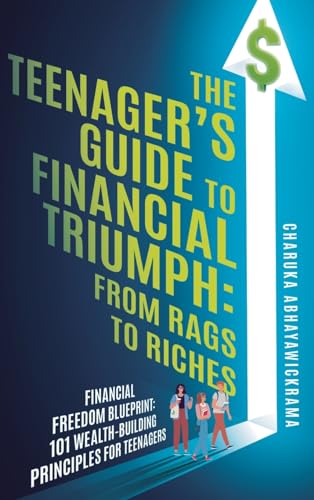 The Teenager's Guide to Financial Triumph