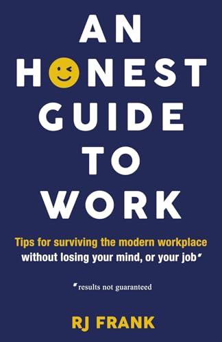 An Honest Guide To Work