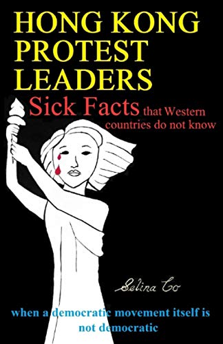 Hong Kong Protest Leaders - Sick facts that Western countries do not know