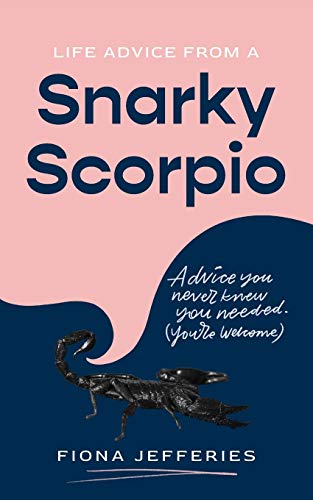 Life Advice from a Snarky Scorpio