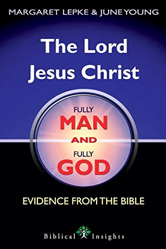 The Lord Jesus Christ Fully Man and Fully God