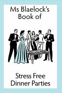 Stress Free Dinner Parties