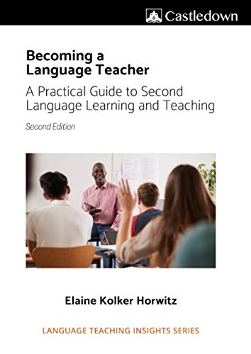 Becoming a language teacher A practical guide to second language learning and teaching (2nd ed).