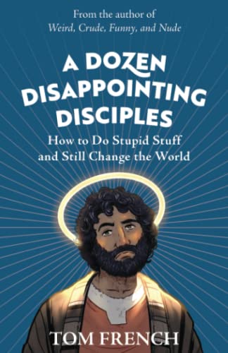A Dozen Disappointing Disciples