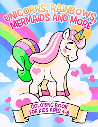 Unicorns, Rainbows, Mermaids and More