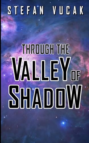 Through the Valley of Shadow