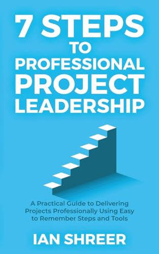 7 Steps to professional project leadership