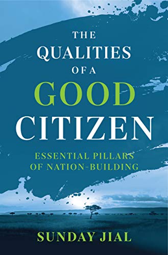 The Qualities of a Good Citizen Essential Pillars of Nation-Building