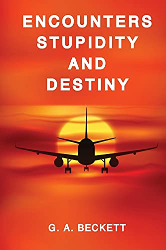 ENCOUNTERS STUPIDITY and DESTINY