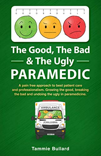 The Good, The Bad & The Ugly Paramedic