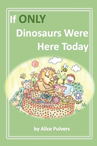 If ONLY Dinosaurs Were Here Today