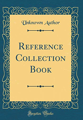 Reference Collection Book (Classic Reprint)