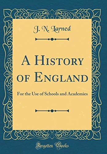A History of England: For the Use of Schools and Academies (Classic Reprint)