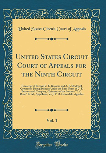 United States Circuit Court of Appeals for the Ninth Circuit, Vol. 1: Transcript of Record; C. E. Burrows and A. P. Stockwell, Copartners Doing Business Under the Firm Name of C. E. Burrows and Company, Claimants of the Steamer 'T. C. Reed,' Et Al., Appel