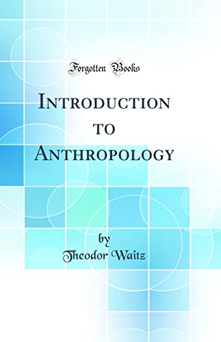 Introduction to Anthropology (Classic Reprint)
