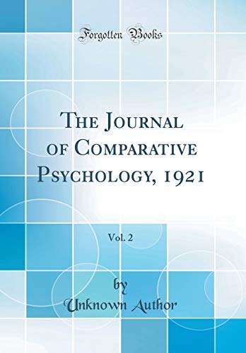 The Journal of Comparative Psychology, 1921, Vol. 2 (Classic Reprint)