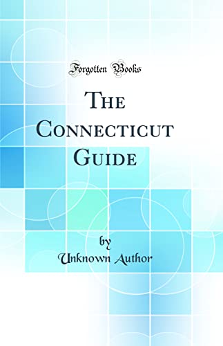 The Connecticut Guide (Classic Reprint)
