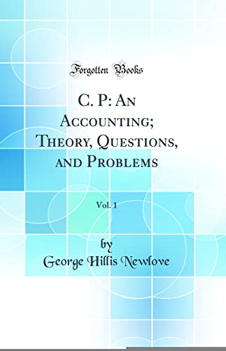 C. P: An Accounting; Theory, Questions, and Problems, Vol. 1 (Classic Reprint)