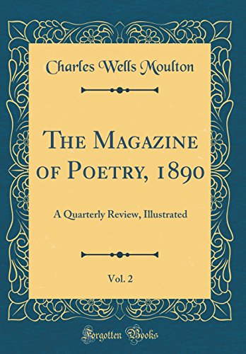 The Magazine of Poetry, 1890, Vol. 2: A Quarterly Review, Illustrated (Classic Reprint)