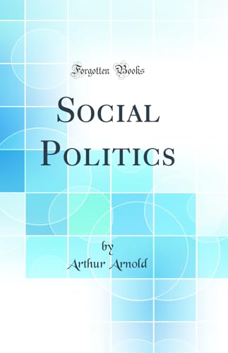 Social Politics (Classic Reprint)
