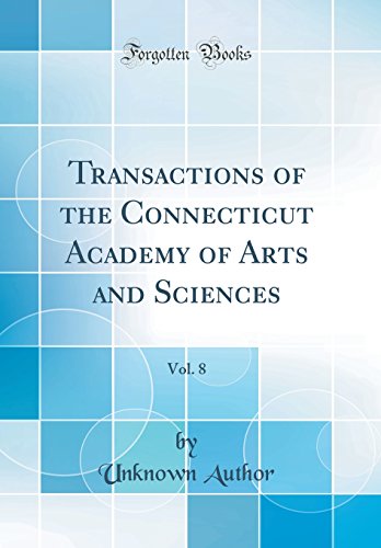 Transactions of the Connecticut Academy of Arts and Sciences, Vol. 8 (Classic Reprint)