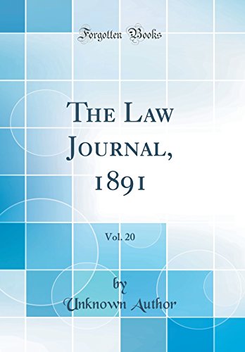 The Law Journal, 1891, Vol. 20 (Classic Reprint)