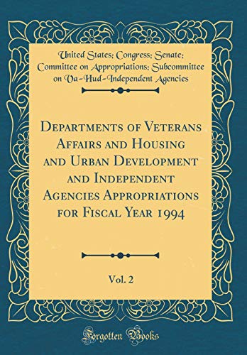 Departments of Veterans Affairs and Housing and Urban Development and Independent Agencies Appropriations for Fiscal Year 1994, Vol. 2 (Classic Reprint)