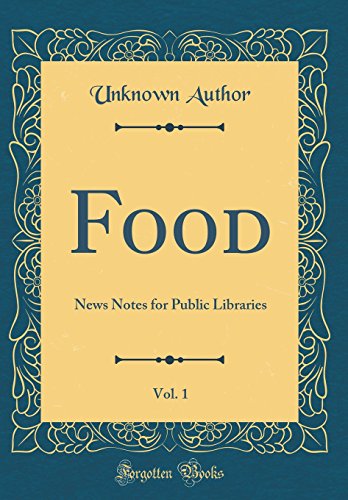 Food, Vol. 1: News Notes for Public Libraries (Classic Reprint)