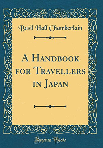 A Handbook for Travellers in Japan (Classic Reprint)
