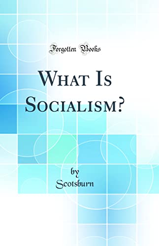 What Is Socialism? (Classic Reprint)