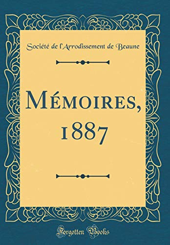 Mémoires, 1887 (Classic Reprint)