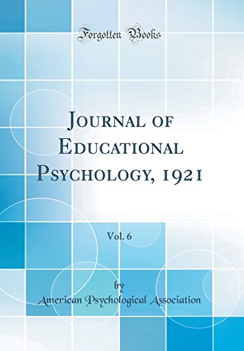 Journal of Educational Psychology, 1921, Vol. 6 (Classic Reprint)