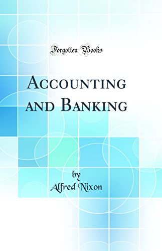 Accounting and Banking (Classic Reprint)