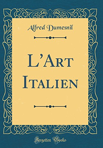 L'Art Italien (Classic Reprint)