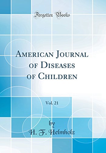 American Journal of Diseases of Children, Vol. 21 (Classic Reprint)